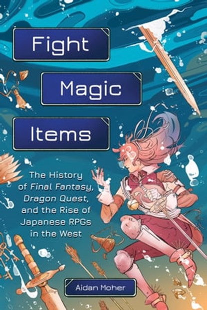 Fight, Magic, Items, Aidan Moher - Ebook - 9780762479641