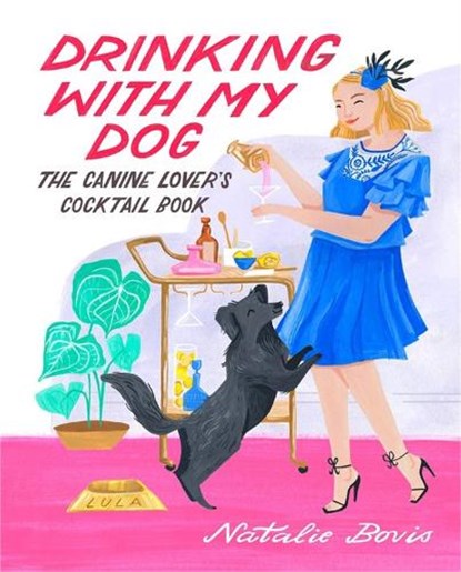 Drinking with My Dog, Natalie Bovis - Gebonden - 9780762480227