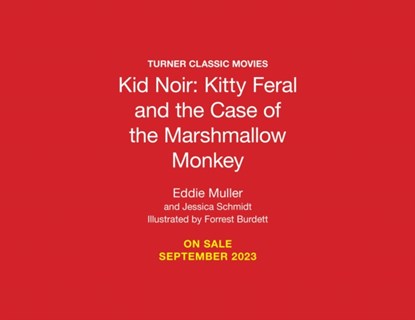 Kid Noir: Kitty Feral and the Case of the Marshmallow Monkey, Eddie Muller ; Jessica Schmidt - Gebonden - 9780762481682