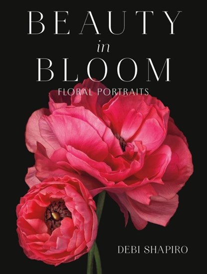 Beauty in Bloom, Debi Shapiro - Gebonden - 9780762482160