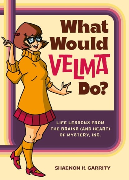 What Would Velma Do?, Shaenon K Garrity - Gebonden - 9780762482641