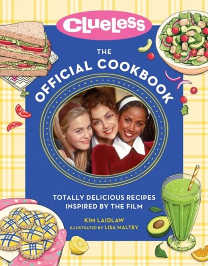 Clueless: The Official Cookbook, Kim Laidlaw - Gebonden - 9780762483686