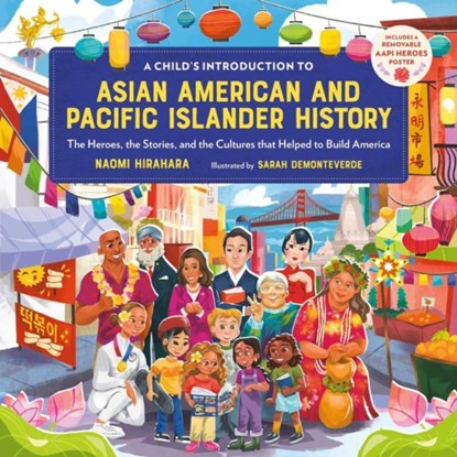 A Child's Introduction to Asian American and Pacific Islander History, Naomi Hirahara - Gebonden - 9780762483969
