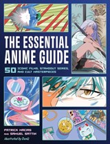 The Essential Anime Guide - Patrick Macias ; Samuel Sattin - 9780762484782