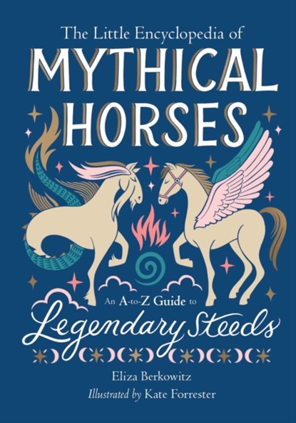 The Little Encyclopedia of Mythical Horses, Eliza Berkowitz - Gebonden - 9780762484898