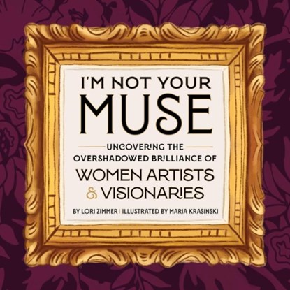 I'm Not Your Muse, Lori Zimmer - Gebonden - 9780762485383