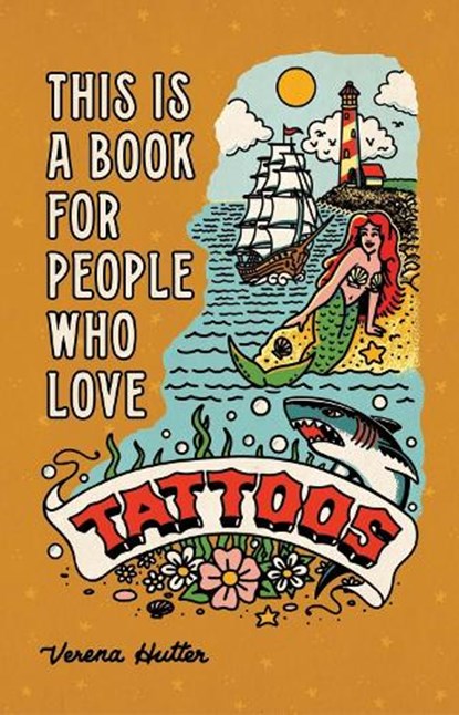 This Is a Book for People Who Love Tattoos, Verena Hutter - Gebonden - 9780762485956