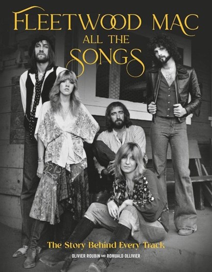 Fleetwood Mac All the Songs, Olivier Roubin ; Romuald Ollivier - Gebonden - 9780762486304