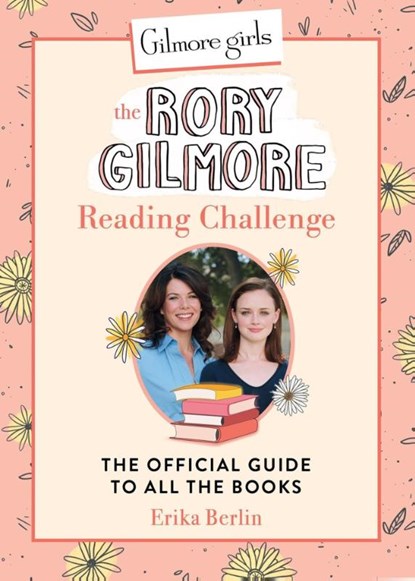 Gilmore Girls: The Rory Gilmore Reading Challenge, Erika Berlin - Gebonden - 9780762486649