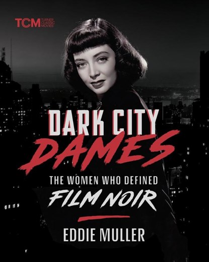 Dark City Dames, Eddie Muller - Gebonden - 9780762488261