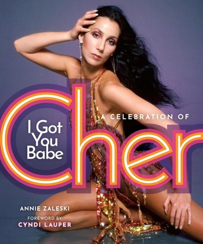 I Got You Babe, Annie Zaleski - Gebonden - 9780762489800