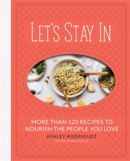 Let's Stay In, Ashley Rodriguez - Gebonden - 9780762490578