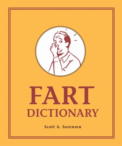 Fart Dictionary, Scott A. Sorensen - Gebonden - 9780762491773