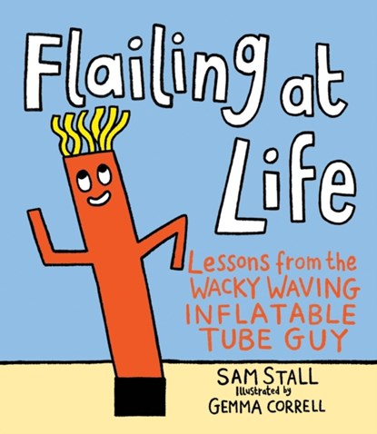 Flailing at Life, Sam Stall - Gebonden - 9780762495528