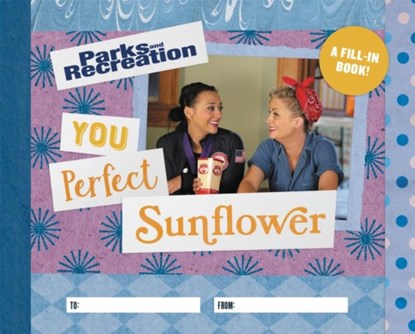 Parks and Recreation: You Perfect Sunflower, Christine Kopaczewski - Gebonden - 9780762498406