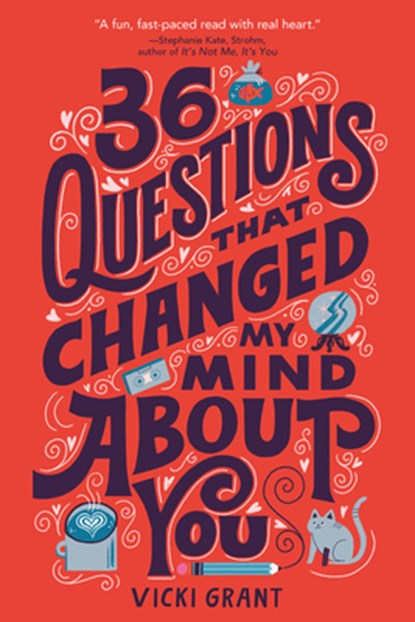 36 Questions That Changed My Mind About You, Vicki Grant - Paperback - 9780762498499