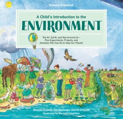 A Child's Introduction to the Environment, Michael Driscoll ; Dennis Driscoll - Ebook - 9780762499472