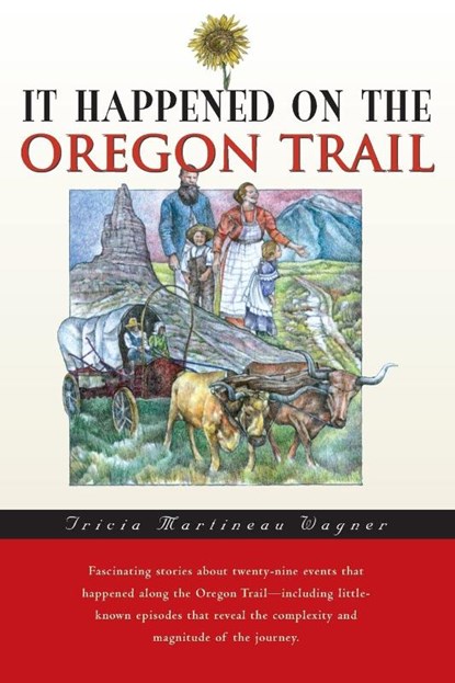 It Happened on the Oregon Trail, Tricia Martineau Wagner - Paperback - 9780762725793