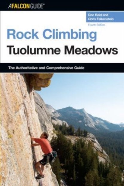 Rock Climbing Tuolumne Meadows, Don Reid ; Chris Falkenstein - Paperback - 9780762734283