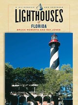 Lighthouses of Florida - Bruce Roberts ; Ray Jones - 9780762737369