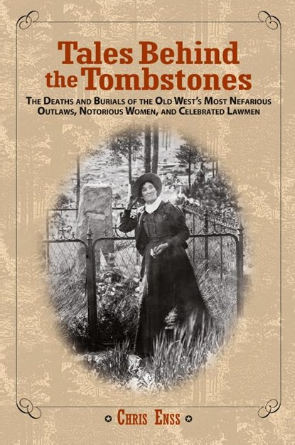Tales Behind the Tombstones, Chris Enss - Paperback - 9780762737734
