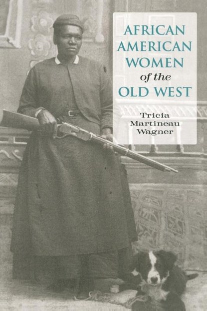 African American Women of the Old West, Tricia Martineau Wagner - Paperback - 9780762739004