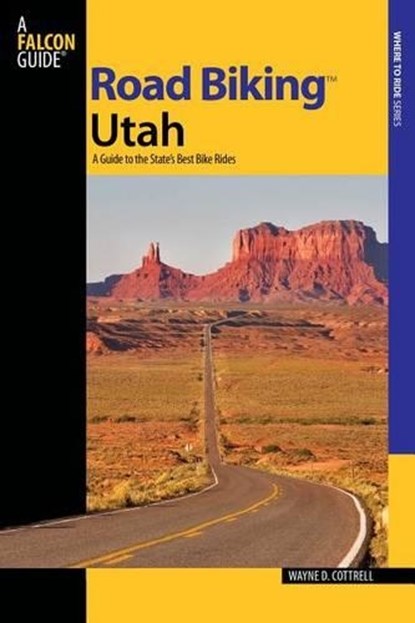 Road Biking (TM) Utah, COTTRELL,  Wayne D. - Paperback - 9780762739622