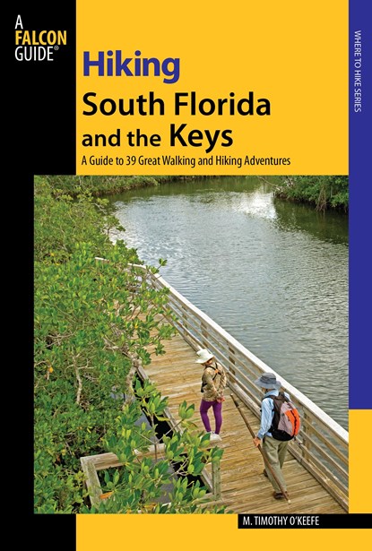 Hiking South Florida and the Keys, M. Timothy O'Keefe - Paperback - 9780762743551