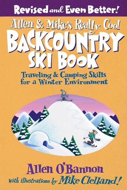 Allen & Mike's Really Cool Backcountry Ski Book, Revised and Even Better!, Allen O'bannon - Paperback - 9780762745852