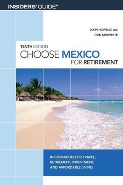 Choose Mexico for Retirement, John Howells ; Don Merwin - Ebook - 9780762753543