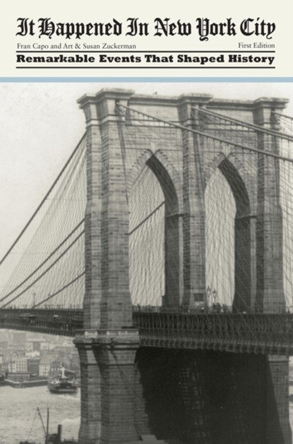 It Happened in New York City, Fran Capo ; Art Zuckerman ; Susan Zuckerman - Paperback - 9780762754212
