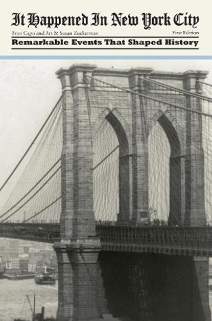 It Happened in New York City, Fran Capo ; Art Zuckerman ; Susan Zuckerman - Paperback - 9780762754212