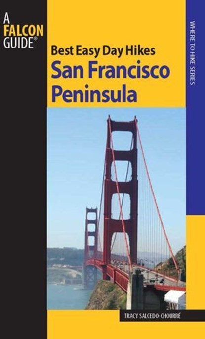 Best Easy Day Hikes San Francisco Peninsula, Tracy Salcedo - Ebook - 9780762755752