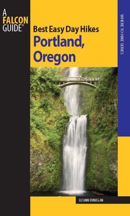 Best Easy Day Hikes Portland Oregon, Lizann Dunegan - Ebook - 9780762755776