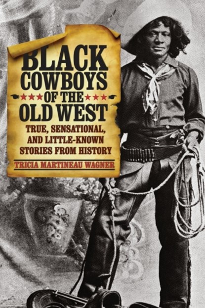 Black Cowboys of the Old West, Tricia Martineau Wagner - Paperback - 9780762760718