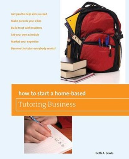 How to Start a Home-Based Tutoring Business, Beth Lewis - Ebook - 9780762761999
