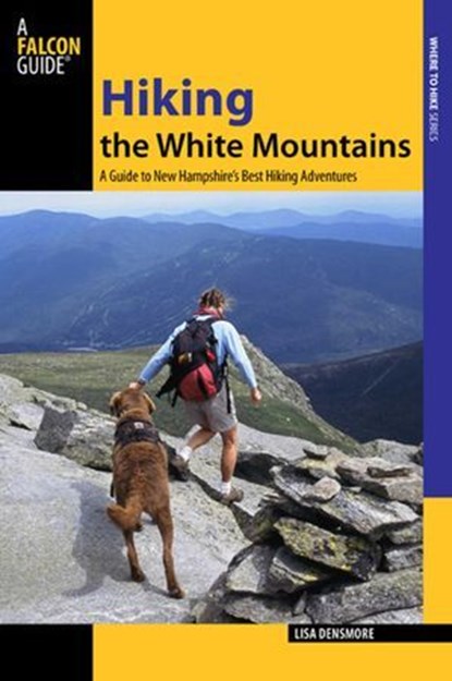Hiking the White Mountains, Lisa Ballard ; James Buchanan - Ebook - 9780762763054