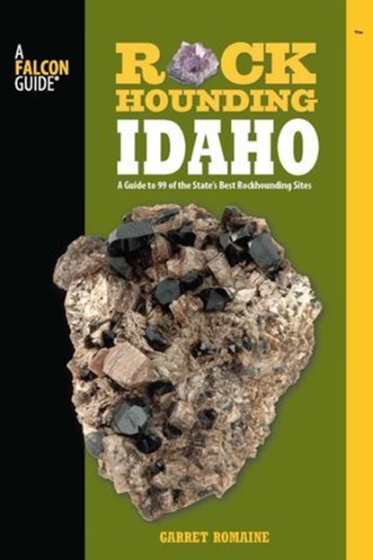 Rockhounding Idaho, Garret Romaine - Ebook - 9780762763313