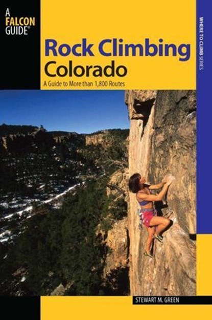 Rock Climbing Colorado, Stewart M. Green - Ebook - 9780762763443