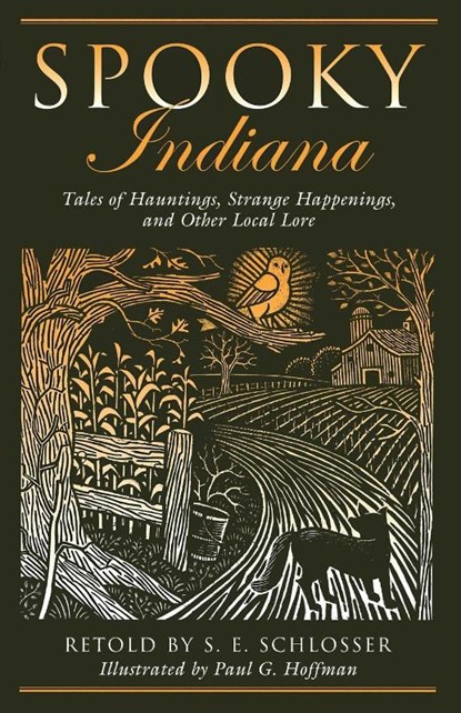 Spooky Indiana, S. E. Schlosser ; Paul G. Hoffman - Paperback - 9780762764211