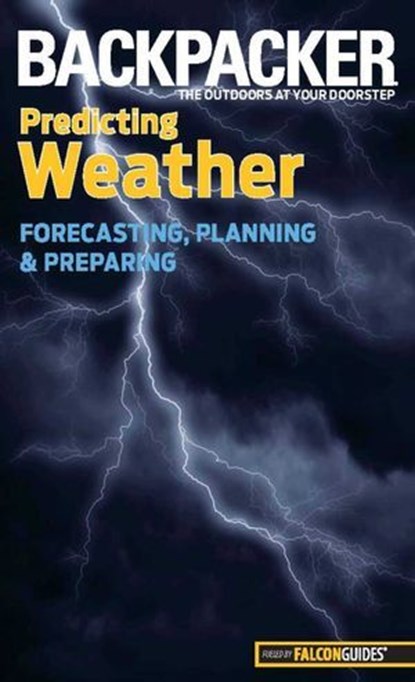 Backpacker Magazine's Predicting Weather, Lisa Ballard - Ebook - 9780762766109
