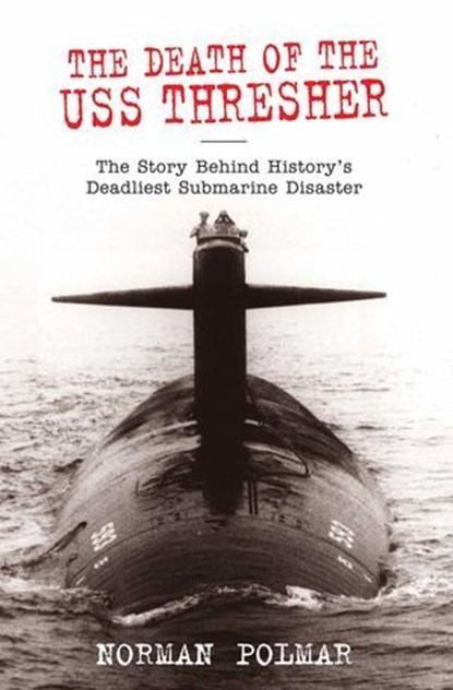 Death of the USS Thresher, Norman Polmar - Ebook - 9780762766130