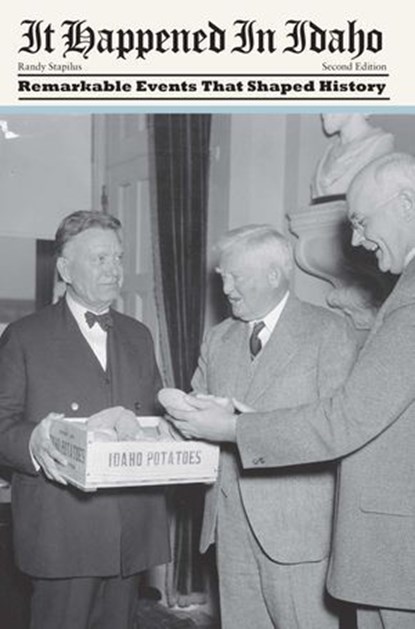 It Happened in Idaho, Randy Stapilus - Ebook - 9780762767045