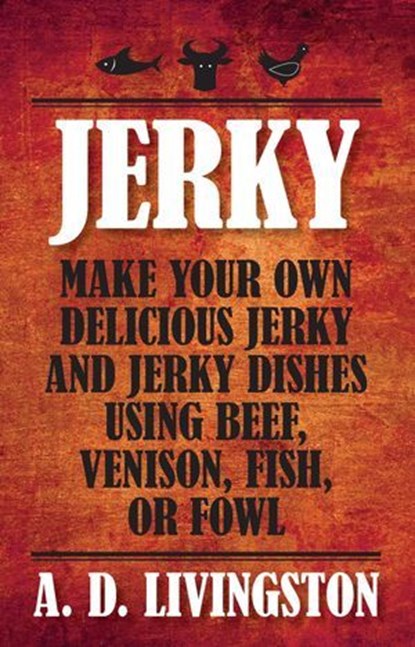 Jerky, A. D. Livingston - Ebook - 9780762767137