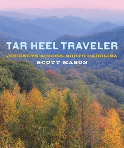 Tar Heel Traveler, Scott Mason - Ebook - 9780762767434