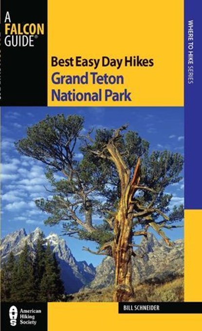 Best Easy Day Hikes Grand Teton National Park, Bill Schneider - Ebook - 9780762768745