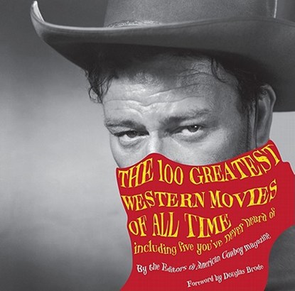 100 Greatest Western Movies of All Time, ARMOUR,  Philip - Gebonden - 9780762769964