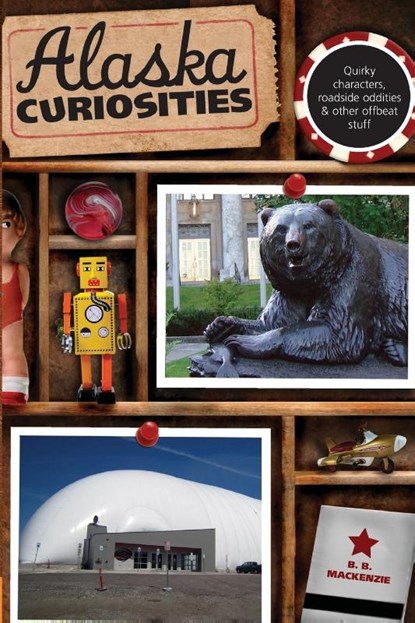 Alaska Curiosities, B. B. Mackenzie - Paperback - 9780762770090