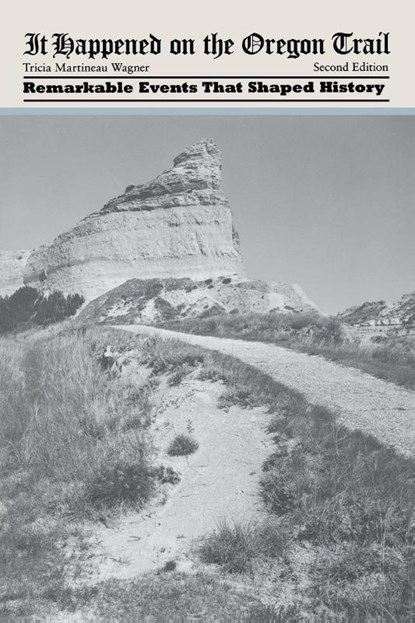 It Happened on the Oregon Trail, Tricia Martineau Wagner - Paperback - 9780762772209