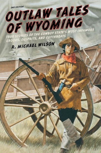 Outlaw Tales of Wyoming, R. Michael Wilson - Paperback - 9780762772377